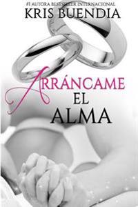 Arr�ncame el alma/ Tear out my soul
