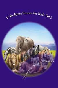 15 Bedtime Stories for Kids Vol 2: Stories with morals written by a 10 year old