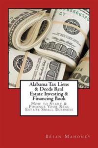 Alabama Tax Liens & Deeds Real Estate Investing Book