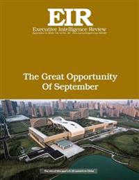 The Great Opportunity Of September: Executive Intelligence Review; Volume 43, Issue 36