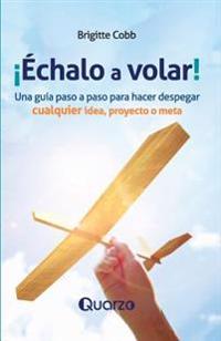 �Echalo a volar!