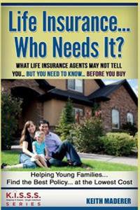 Life Insurance... Who Needs It?