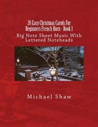 20 Easy Christmas Carols For Beginners French Horn - Book 1