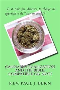 Cannabis Legalization and the Bible: Compatible or Not?