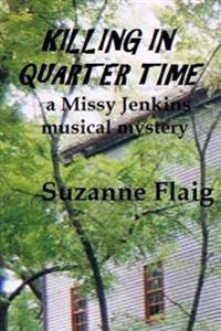 Killing in Quarter Time: a Missy Jenkins musical mystery