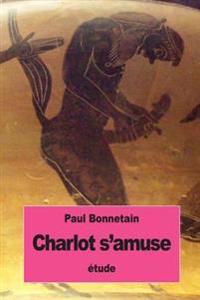 Charlot S�amuse