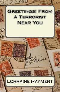 Greetings! from a Terrorist Near You