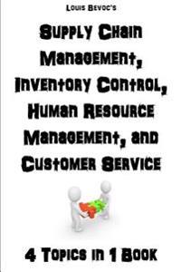 Supply Chain Management, Inventory Control, Human Resource Management, and Customer service