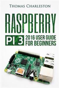 Raspberry PI 3:2016 User Guide for Beginners
