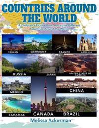 Countries Around the World: A Children's Picture Book about the Different Countries Around the World: A Great Simple Picture Book for Kids to Lear