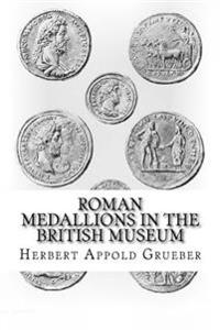 Roman Medallions in the British Museum