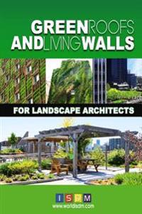 Green Roofs And Living Walls For Landscape Architects