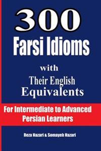 300 Farsi Idioms With Their English Equivalents