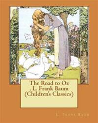 The Road to Oz . L. Frank Baum
