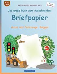 BROCKHAUSEN Bastelbuch Band 5 - Das große Buch zum Ausschneiden: Briefpapier: Autos und Fahrzeuge: Bagger