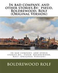 In Bad Company, and Other Stories