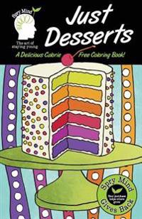 Just Desserts-A Delicious Calorie Free Adult Coloring Book: An Easy Coloring Book For Adults Of All Ages