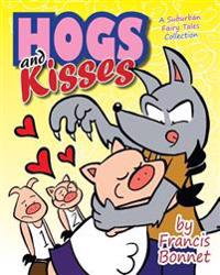 Hogs and Kisses: A Suburban Fairy Tales Collection