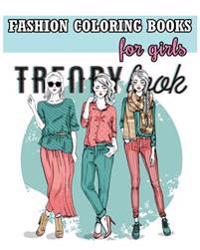 Fashion Coloring Books For Girls: Cool Fashion and Fresh Styles! (+100 Pages)