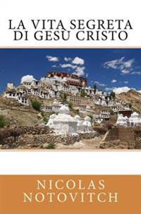 La Vita Segreta Di Ges� Cristo