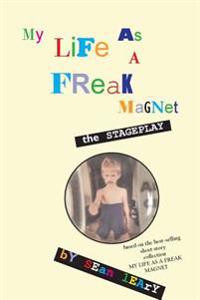 My Life As a Freak Magnet