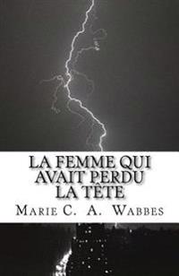 La femme qui avait perdu la tête: Roman