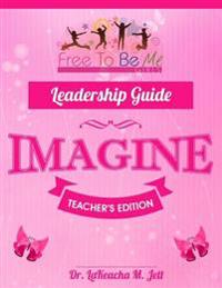 Free To Be Me Leader's Guide: Imagine