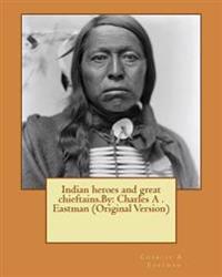 Indian Heroes and Great Chieftains