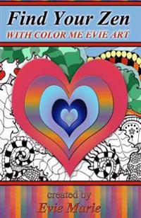 Find Your Zen with Color Me Evie Art: Coloring Book for All Ages
