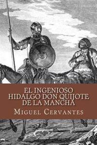 El ingenioso hidalgo don Quijote de la mancha/ The Ingenious Gentleman Don Quijote of La Mancha