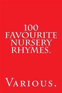 100 Favourite Nursery Rhymes.