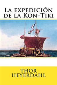 La expedici�n de la Kon-Tiki/ The Kon-Tiki Expedition