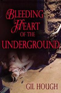 Bleeding Heart of the Underground