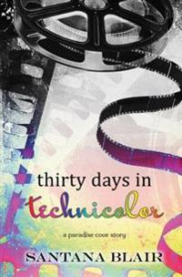 Thirty Days in Technicolor