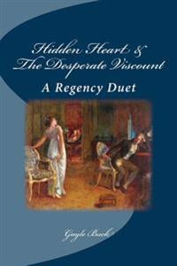 Hidden Heart & the Desperate Viscount