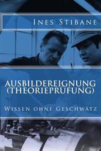 Ausbildereignung (Theorieprüfung): Wissen ohne Geschwätz