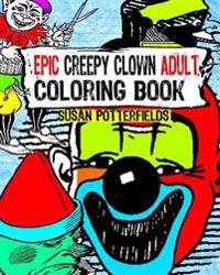 Epic Creepy Clown Adult Coloring Book