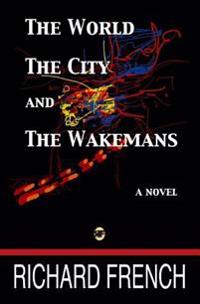 The World, the City, and the Wakemans