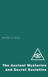 Ancient Mysteries and Secret Societies