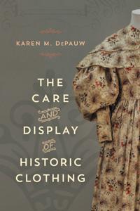 Bokomslag för "The Care and Display of Historic Clothing"