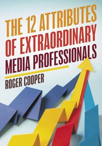 Bokomslag för "The 12 Attributes of Extraordinary Media Professionals"