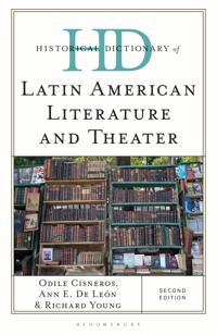 Historical Dictionary of Latin American Literature and Theater