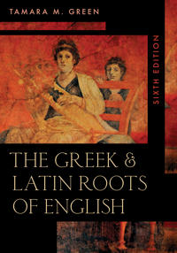 The Greek & Latin Roots of English