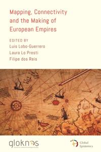 Mapping, Connectivity, and the Making of European Empires