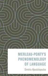 Bokomslag för "Merleau-Ponty’s Phenomenology of Language"