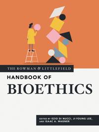 Bokomslag för "The Rowman & Littlefield Handbook of Bioethics"