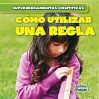 C�mo utilizar una regla/ Using a Ruler