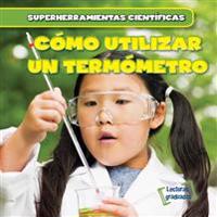 C�mo utilizar un term�metro/ Using a Thermometer