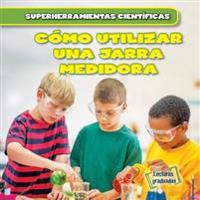 C�mo utilizar una jarra medidora/ Using Measuring Cups