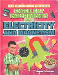 Excellent Experiments With Electricity and Magnetism